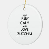 Behalten Sie Ruhe und Liebe Zucchini Keramik Ornament (Links)