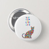 Behalten Sie Ruhe- und Liebekatzen Button (Vorne & Hinten)