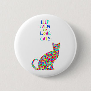 Behalten Sie Ruhe- und Liebekatzen Button