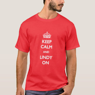 Behalten Sie Ruhe und Lindy auf T - Shirt