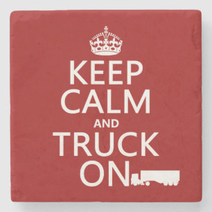 Behalten Sie Ruhe und LKW auf (in irgendeiner Steinuntersetzer