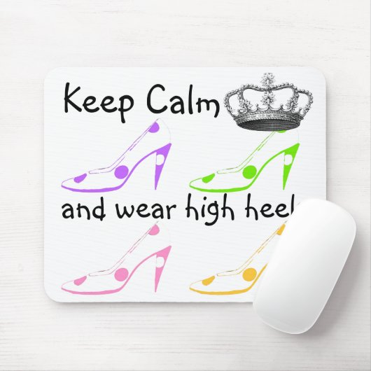Behalten Sie Ruhe und machen Sie im hohen Heels Mousepad (Mit Mouse)