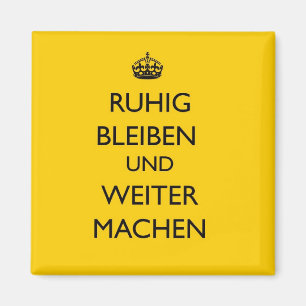 Behalten Sie Ruhe und machen Sie - Ruhig Bleiben Magnet