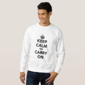 Behalten Sie Ruhe und machen Sie Vorlage weiter Sweatshirt (Vorne ganz)