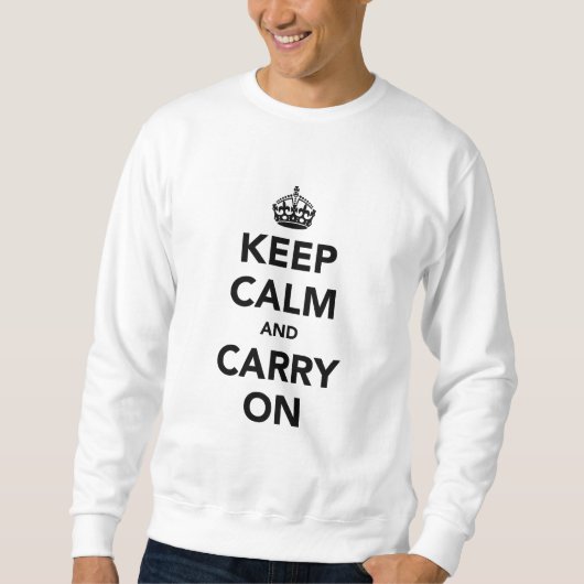 Behalten Sie Ruhe und machen Sie Vorlage weiter Sweatshirt (Vorderseite)