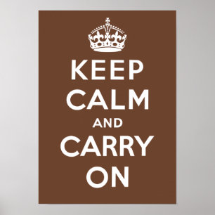 Behalten Sie Ruhe und machen Sie weiter (Brown) Poster
