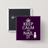 Behalten Sie Ruhe und nageln Sie sie (Nagellack) Button (Vorne & Hinten)