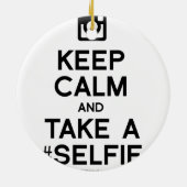 BEHALTEN SIE RUHE UND NEHMEN SIE EIN SELFIE KERAMIKORNAMENT (Hinten)