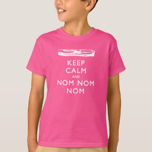 Behalten Sie Ruhe und Nom Nom Nom - > Speck T-Shirt