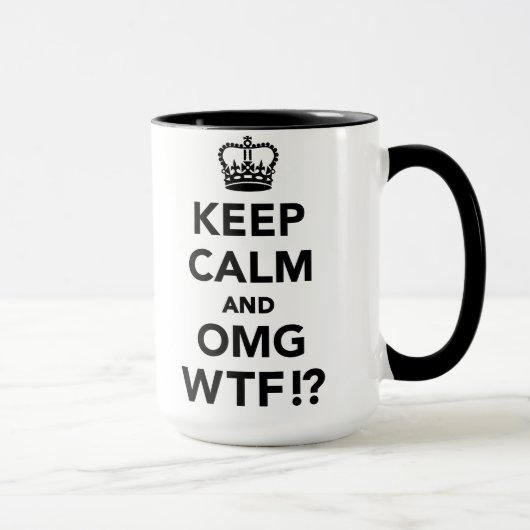 Behalten Sie Ruhe und OMG WTF Tasse (Rechts)
