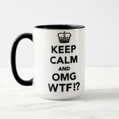 Behalten Sie Ruhe und OMG WTF Tasse (Links)