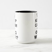 Behalten Sie Ruhe und OMG WTF Tasse (Zentrum)