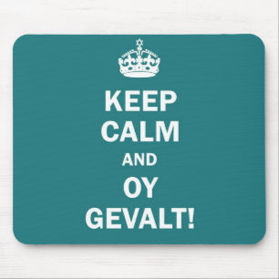 "Behalten Sie Ruhe und Oy Gevalt! " Mousepad