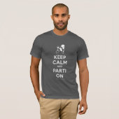 Behalten Sie Ruhe und Parti auf Shirt (Vorne ganz)