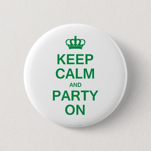 Behalten Sie Ruhe und Party an Button (Vorderseite)