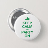 Behalten Sie Ruhe und Party an Button (Vorne & Hinten)
