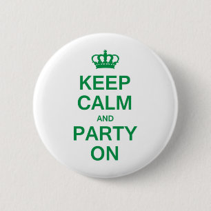 Behalten Sie Ruhe und Party an Button