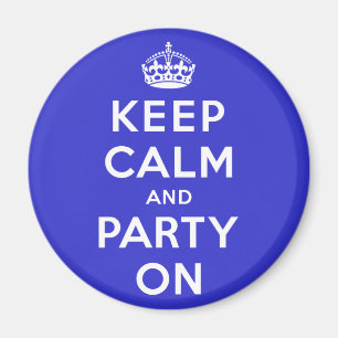 Behalten Sie Ruhe und Party an Magnet