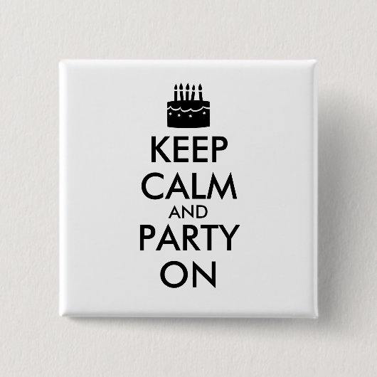 Behalten Sie Ruhe und Party auf dem Button (Vorderseite)