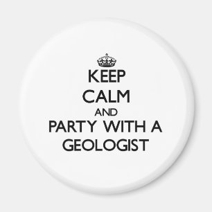 Behalten Sie Ruhe und Party mit einem Geologen Magnet