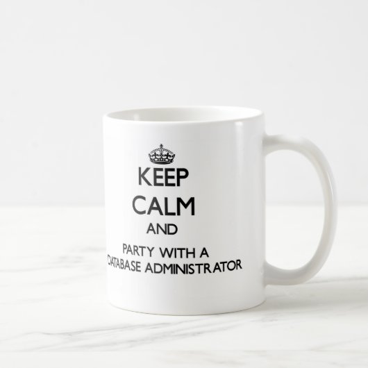 Behalten Sie Ruhe und Party mit einem Kaffeetasse (Rechts)