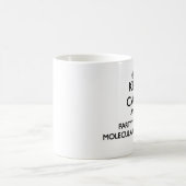 Behalten Sie Ruhe und Party mit einem molekularen Kaffeetasse (Mittel)