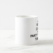 Behalten Sie Ruhe und Party mit einem Turner Kaffeetasse (Mittel)