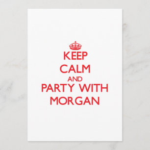 Behalten Sie Ruhe und Party mit Morgan Einladung