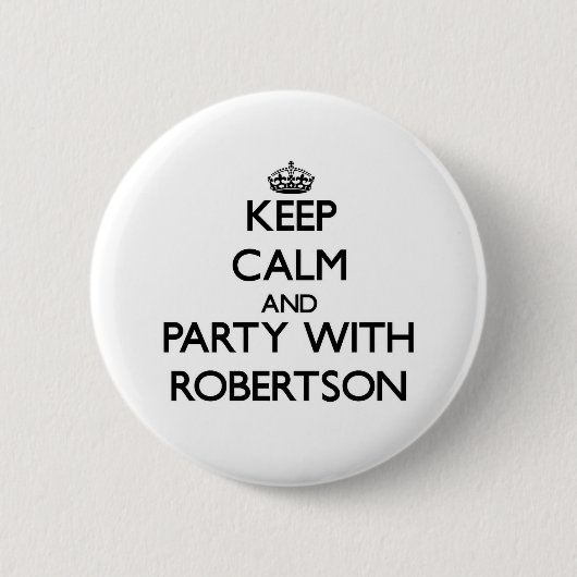 Behalten Sie Ruhe und Party mit Robertson Button (Vorderseite)