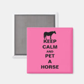 Behalten Sie Ruhe und Pet ein Pferd Magnet (Vorderseite/Rückseite)