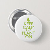 Behalten Sie Ruhe und Pflanze an Button (Vorne & Hinten)