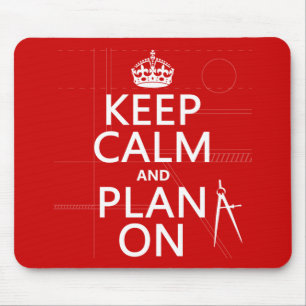Behalten Sie Ruhe und Plan auf (in irgendeiner Mousepad