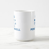Behalten Sie Ruhe und PowerShell Tasse (Mittel)