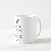 Behalten Sie Ruhe und Raum an Kaffeetasse (VorderseiteRechts)
