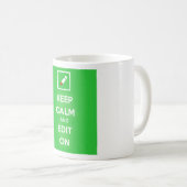 Behalten Sie Ruhe und redigieren Sie auf Kaffeetasse (VorderseiteRechts)