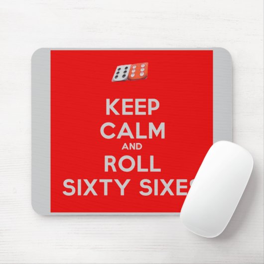 Behalten Sie Ruhe und rollen Sie sechzig Sixes Mousepad (Mit Mouse)