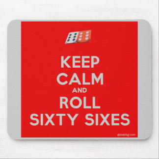 Behalten Sie Ruhe und rollen Sie sechzig Sixes Mousepad