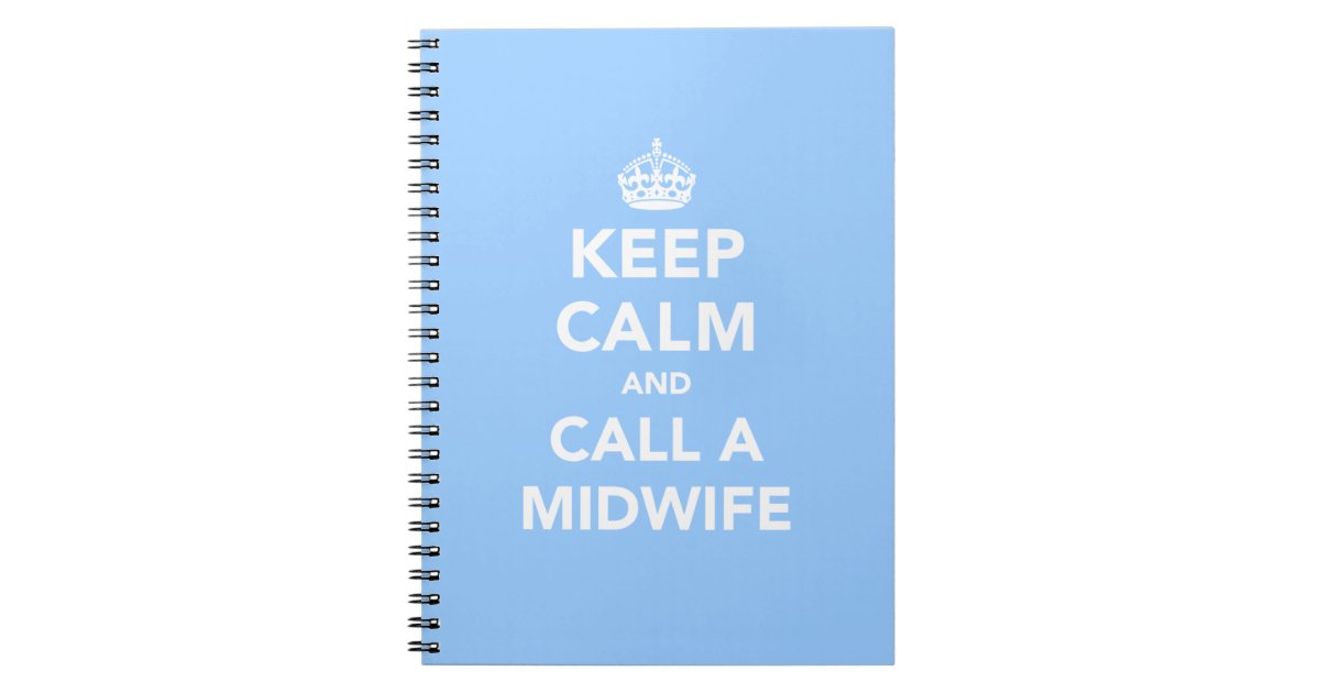 Behalten Sie Ruhe Und Rufen Sie Eine Hebamme An Notizblock Zazzle De