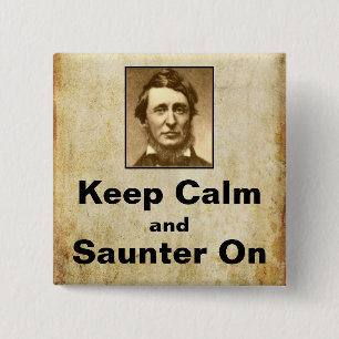 Behalten Sie Ruhe und Saunter auf Thoreau Knopf Button