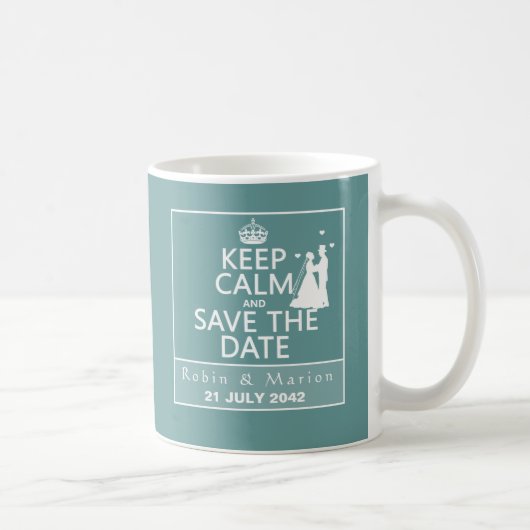 Behalten Sie Ruhe und Save the Date (völlig Kaffeetasse (Rechts)