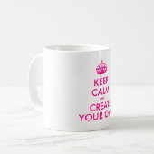 Behalten Sie Ruhe und schaffen Sie Ihre Selbst - Kaffeetasse (Vorderseite Links)