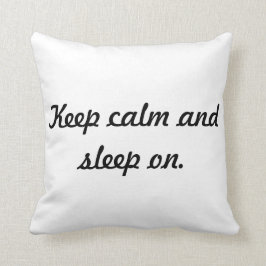 Behalten Sie Ruhe und schlafen Sie an. Kissen