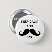 Behalten Sie Ruhe und Schnurrbart an Button (Vorne & Hinten)