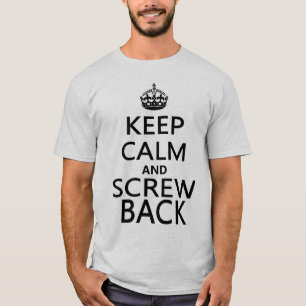 Behalten Sie Ruhe und Schrauben-Rückseite T-Shirt
