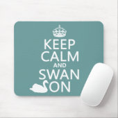 Behalten Sie Ruhe und Schwan an - alle Farben Mousepad (Mit Mouse)