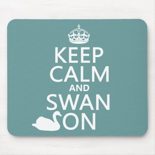 Behalten Sie Ruhe und Schwan an - alle Farben Mousepad (Vorne)