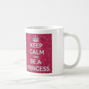 Behalten Sie Ruhe und seien Sie eine Prinzessin Kaffeetasse