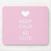 behalten Sie Ruhe und seien Sie niedlich Mousepad (Vorne)