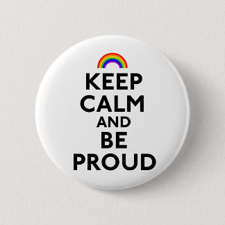 Behalten Sie Ruhe und seien Sie stolz Button