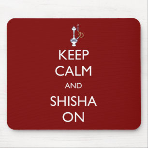 Behalten Sie Ruhe und Shisha an Mousepad
